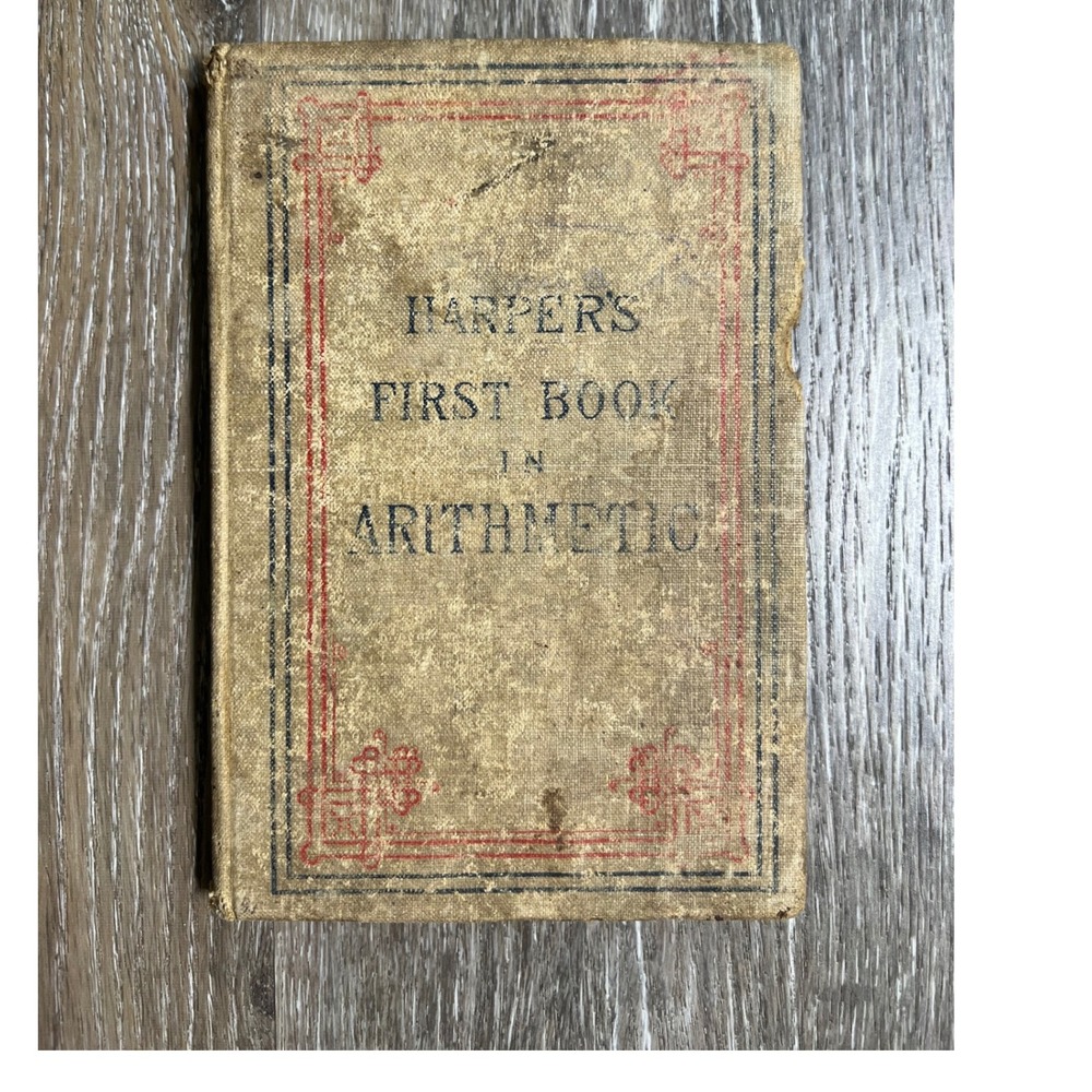 Harper & Brothers First Book In Arithmetic Tan Antique 1888 Textbook